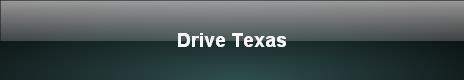 Drive Texas